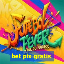 bet pix gratis